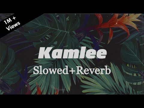 KAMLEE (Official Audio) | Slowed & Reverb | SARRB | Starboy X |