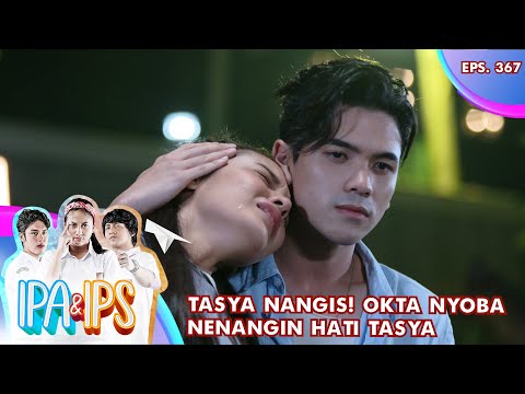 Tasya Nangis! Okta Nyoba Nenangin Hati Tasya - IPA & IPS GTV | EPS 367 (4/7)