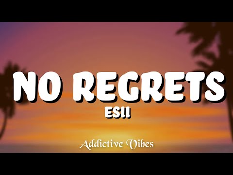 Esii - No Regrets (Lyrics)
