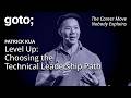 Level Up Choosing The Technical Leadership Path Patrick Kua GOTO 2025