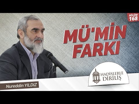 168) Hadislerle Diriliş - [ MÜ'MİN FARKI ] - Nureddin YILDIZ