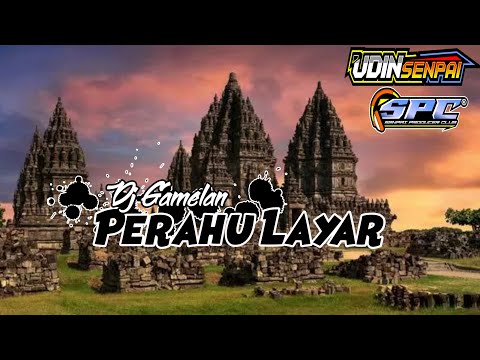 DJ GAMELAN PERAHU LAYAR TERBARU Syahduhh..!!! BASS MENDAL MEMDAL BY UDIN SENPAI