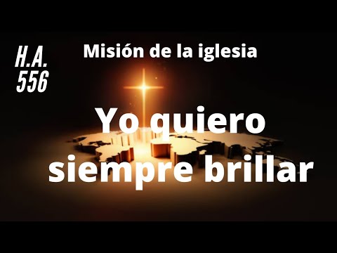 Yo quiero siempre brillar. H.A. 556