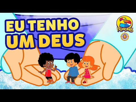 Eu Tenho Um Deus - 3 Palavrinhas