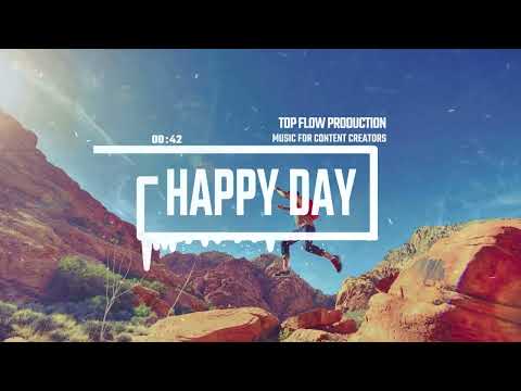(Music for Content Creators) - Happy Day [No Copyright Music, Pop Vlog Music by Top Flow Production]