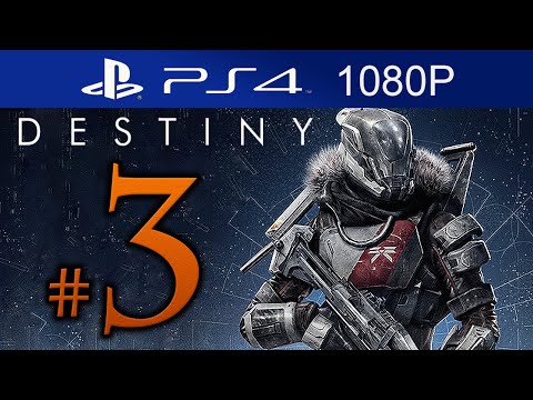Destiny Walkthrough Part 3 [1080p HD PS4] Destiny Gameplay STORY Mode - No Commentary