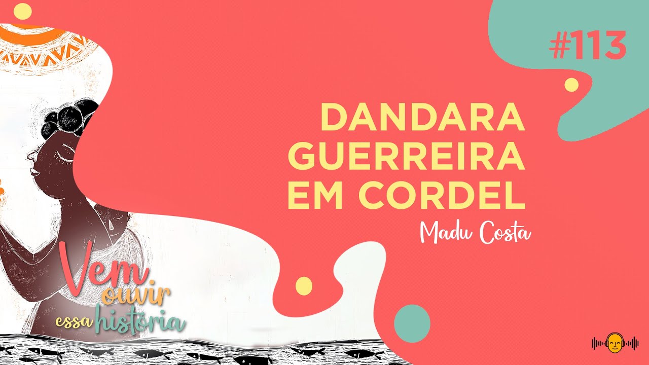 #113 - Dandara Guerreira em Cordel