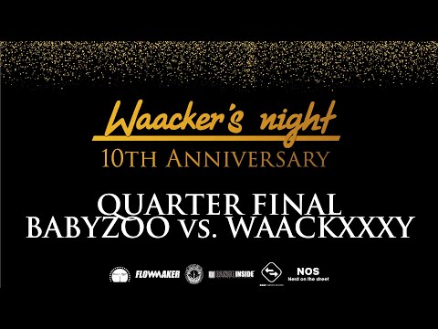 -BABY ZOO VS WAACKXXXY- Waacker's night 10주년 기념 8라운드