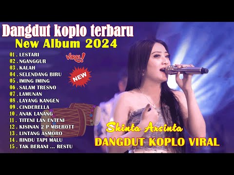 DANGDUT KOPLO TERBARU June 2024 - LESTARI, NGANGGUR  - SHINTA ARSINTA FULL ALBUM 2024