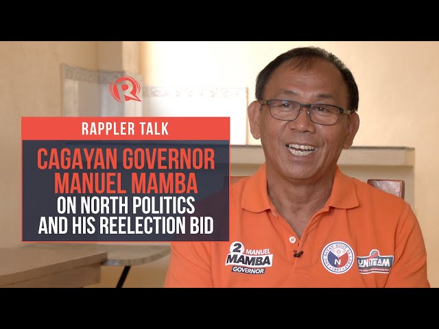 Rappler Talk: Cagayan Governor Manuel Mamba on North politics and his reelection bid