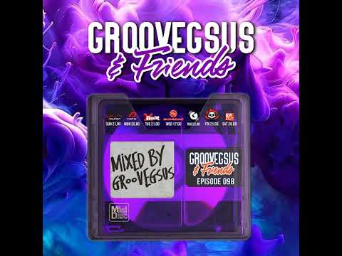 Groovegsus & Friends - EP098 - Groovegsus