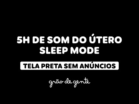 O MELHOR SOM DO ÚTERO PARA O BEBÊ DORMIR A NOITE TODA! | 5H SLEEP MODE 😴💤💤