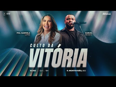 CULTO DA VITÓRIA | PRA. Gabriela Lopes & Samuel Messias | 18/12/2025