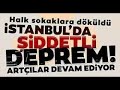 İSTANBUL DEPREM OLDU ŞİDDETLİ DEPREM #sondakika