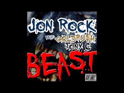 Jon Rock Ft. Gold Ru$h, Tony C - Beast