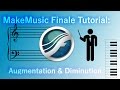MakeMusic Finale Tutorial: Augmentation and Diminution