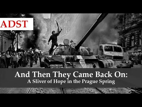 And Then They Came Back On: Hope in the Prague Spring