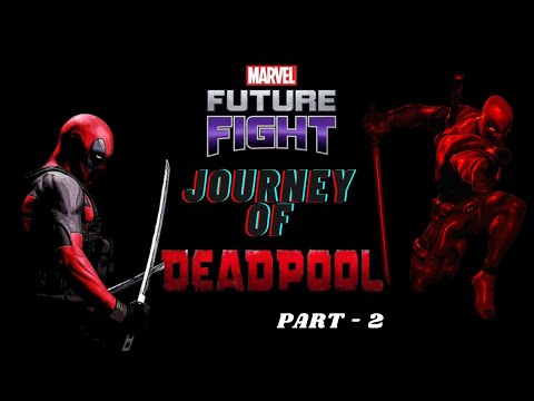JOURNEY OF DEADPOOL | part 2 | Epic Quest | Marvel future fight gameplay