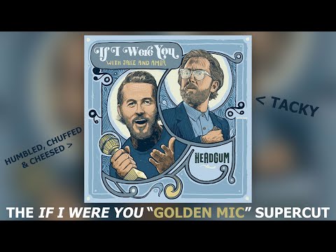 THE GOLDEN MIC SUPERCUT (If I Were You Podcast Compilation)