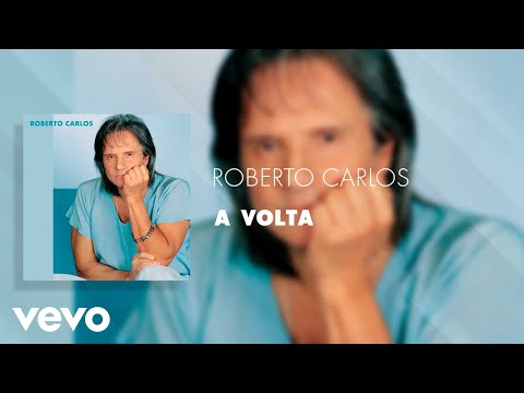 Roberto Carlos - A Volta (Áudio Oficial)
