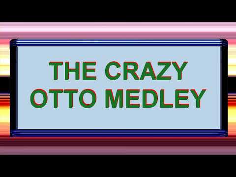 The Crazy Otto Medley