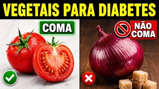 9 VEGETAIS que SUGAM o AÇÚCAR do SANGUE | TOP 9 VERDURAS para DIABÉTICOS e as 5 PIORES no DIABETES