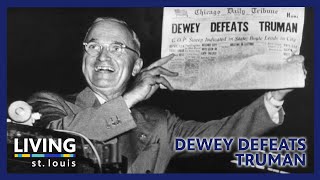 Living St. Louis | Dewey Defeats Truman
