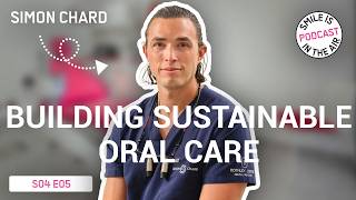 EP #5 - From clinician to founder: building sustainable oral care
