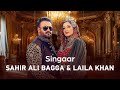 Laila Khan And Sahir Ali Bagga New Duet Singaar