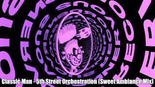 Classic Man - 5th Street Orchestration (Sweet Ambiance Mix)