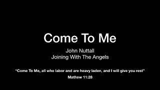 Come To Me - John Nuttall