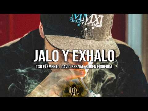 Jalo Y Exhalo - LETRA - T3R Elemento, David Bernal y Ruben Figueroa 🔥🔥