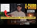 Stephen McWhirter || Come Jesus Come || Acoustic Guitar Lesson with Chords & Lyrics
