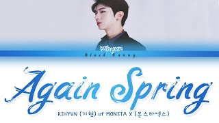 KIHYUN (기현) (MONSTA X) - Again Spring (Color Coded Lyrics Han/Rom/Eng/가사)