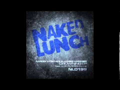 Aaron Litschke & James Hammer - Drowning (Luis Flores Remix) [Naked Lunch]