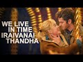 We Live In Time Iraivanai Thandha Velai Illa Pattadhaari 2 Tamil Edit