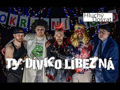 Hluchý Dovrat - Hluchý Dovrat - Ty, dívko líbezná