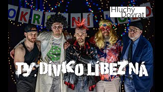 Video Hluchý Dovrat - Ty, dívko líbezná