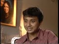 First Interview With Shri P Unnikrishnan Part 5