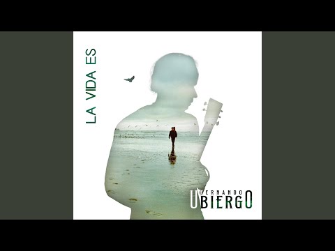 La Vida Es - Fernando Ubiergo