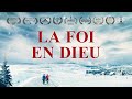 Film Chrétien Complet En Français La Foi En Dieu Révèle Le Mystère De La Croyance En Dieu