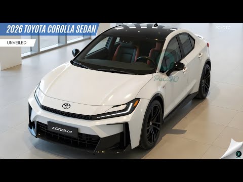 2026 Toyota Corolla Sedan Unveiled - a sedan with quality, boldness and modern swagger!