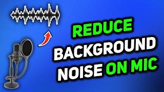 How to Reduce Background Noise on Mic Windows 10