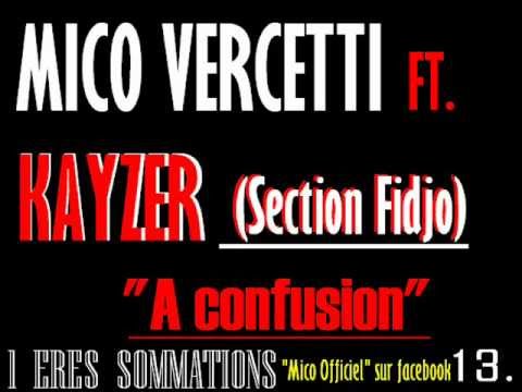 MICO VERCETTI Feat KAYZER section Fidjo/#A CONFUSION