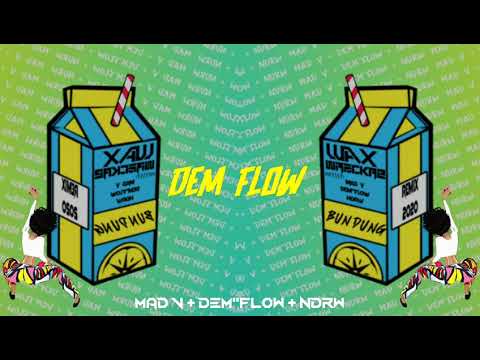 Wax Wreckaz - Bun Dung(Mad V x Dem"flow x NDRW)