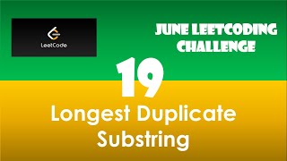 YouTube video 'Longest Duplicate Substring | Day 19 | [June LeetCoding Challenge] [Leetcode #1044] [2020]'