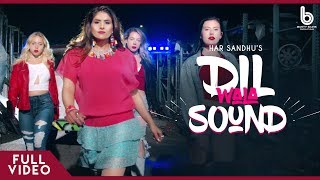 Dil Wala Sound | Har Sandhu | Deep Jandu | Happy Raikoti | Latest Punjabi Song this week 2018