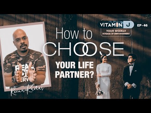 HOW TO CHOOSE A LIFE PARTNER? | VITAMIN J | EP 46 | PS.REENUKUMAR