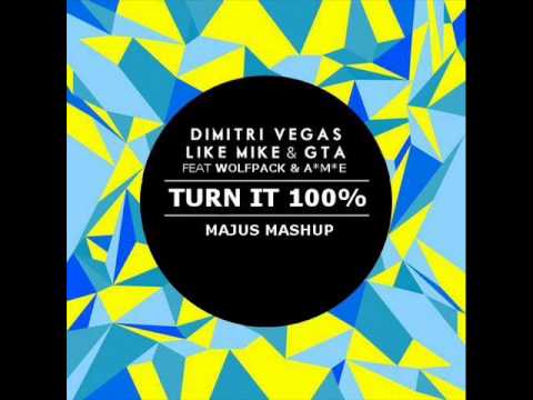 Duke Dumont & Dimitri Vegas, Like Mike & GTA Ft. Wolfpack & A*M*E - Turn It 100% (Majus Mashup)