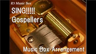 SING!!!!!/Gospellers [Music Box]